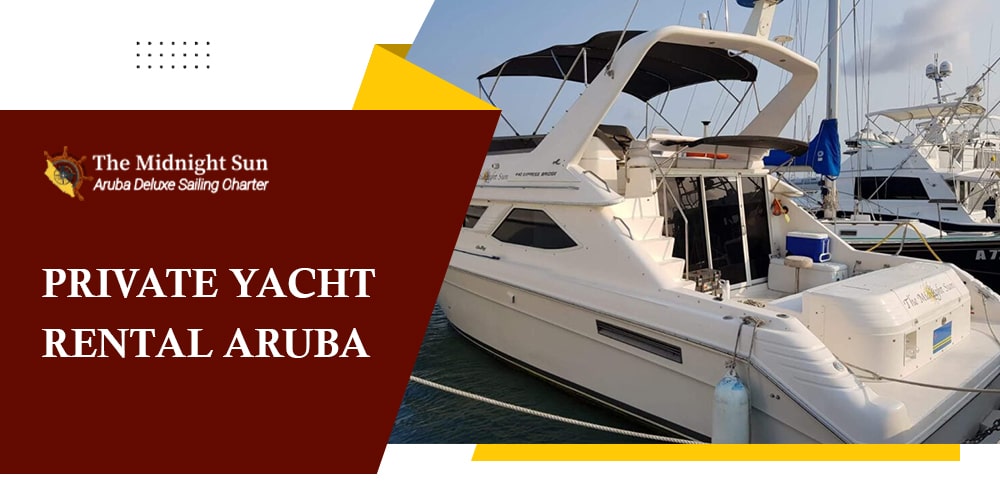 Private Yacht Rental Aruba